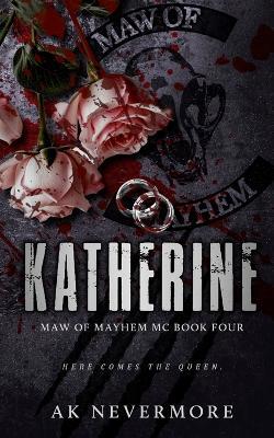 Katherine: A Maw of Mayhem Shifter MC Romance - Ak Nevermore - cover
