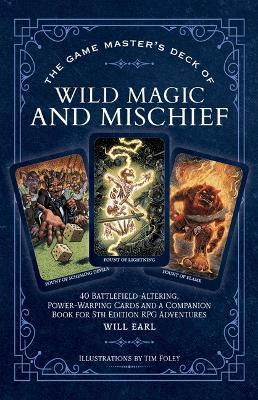 The Game Master's Deck of Wild Magic and Mischief: 40 battlefield-altering, power-warping cards and a companion book for 5th edition RPG adventures - Will Earl - cover