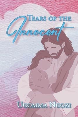 Tears of the Innocent - Ugomma Ngozi - cover
