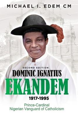 Dominic Ignatius Ekandem 1917-1995 - Michael I Edem CM - cover