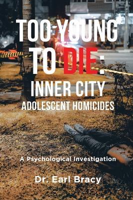 Too Young To Die: A Psychological Investigation - Bracy - cover