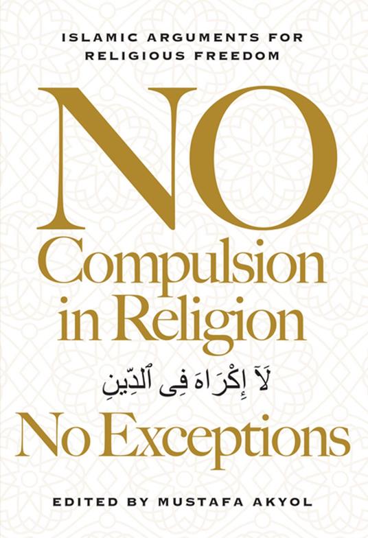 No Compulsion in Religion—No Exceptions