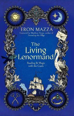 The Living Lenormand: Reading & Magic with the Cards - Eron Mazza - cover