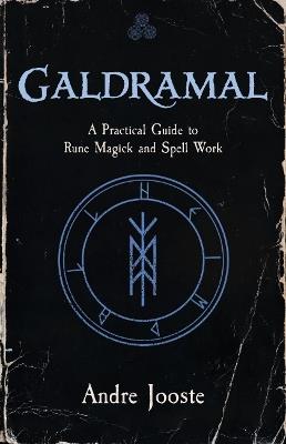 Galdramal: A Practical Guide to Rune Magick and Spell Work - Andre Jooste - cover