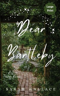 Dear Bartleby: A Queer Fantasy Romance - Large Print - Sarah Wallace - cover