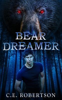 Bear Dreamer - C E Robertson - cover