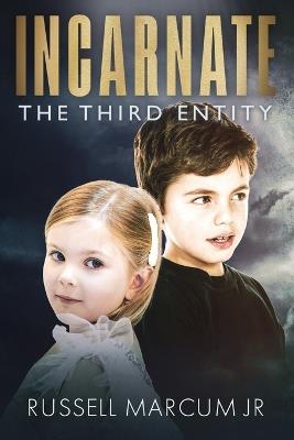 Incarnate: The Third Entity - Russell Marcum - cover