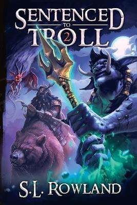 Sentenced to Troll 2 - S L Rowland - cover
