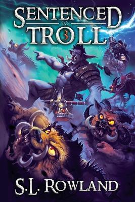 Sentenced to Troll 3 - S L Rowland - cover