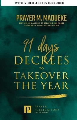 91 Days Decrees to Takeover the Year 2024 - Prayer M Madueke - cover