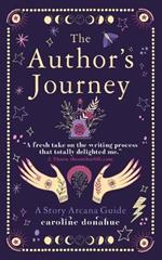 The Author's Journey: A Story Arcana Guide