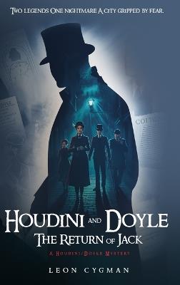 Houdini and Doyle the Return of Jack: A Houdini / Doyle mystery - Leon Cygman - cover