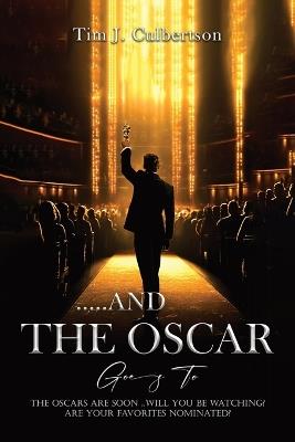 And The Oscar Goes To... - Tim J Culbertson - cover