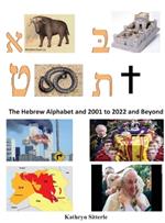 The Hebrew Alphabet and 2001 to 2020 and Beyond