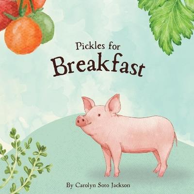 Pickles for Breakfast - Carolyn Soto Jackson - cover