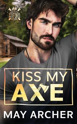 Kiss My Axe - May Archer - cover