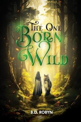 The One Born Wild - B D Robyn - cover