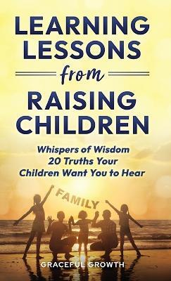 Learning Lessons from Raising Children - Graceful Growth - cover