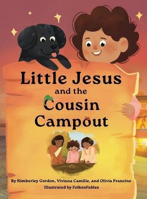 Little Jesus and the Cousin Campout: The Little Jesus Chronicles - Kimberley Gordon,Viviana Camille,Olivia Francine - cover