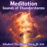 Meditation - Sounds of Thunderstorms – Schubert’s The Magic Harp, D. 644