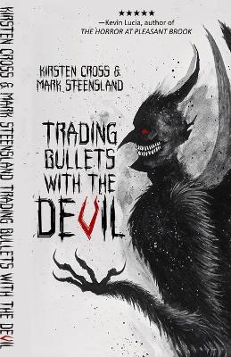 Trading Bullets with the Devil - Kirsten Cross,Mark Steensland - cover