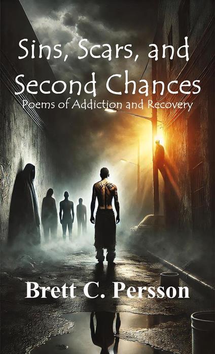 Sins, Scars, and Second Chances: Poems of Addiction and Recovery