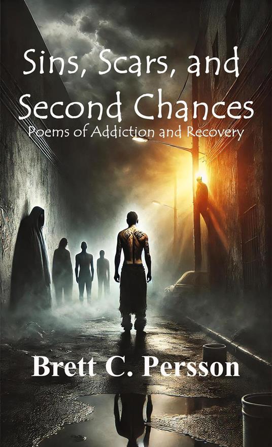 Sins, Scars, and Second Chances: Poems of Addiction and Recovery