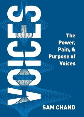 Voices: The Power, Pain, & Purpose of Voices - Sam Chand - cover