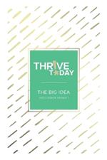 Thrive Today - The Big Idea: Discussion Series 1