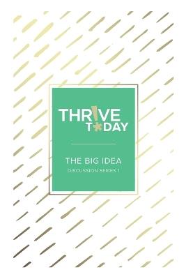 Thrive Today - The Big Idea: Discussion Series 1 - Colleen Rouse - cover