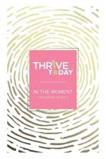 Thrive Today - In the Moment: Discussion Series 2