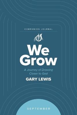 We Grow Companion Journal: A Journey of Drawing Closer to God - September - Bishop Gary Lewis - cover