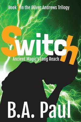 Switch: Ancient Magic's Long Reach - B a Paul - cover