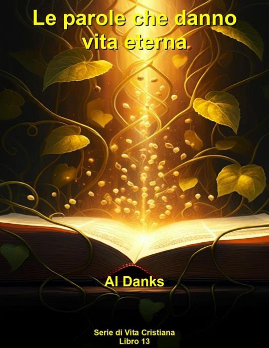 Le parole che danno vita eterna - Al Danks - ebook