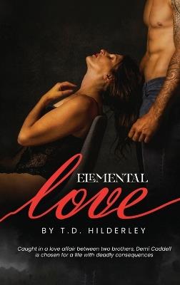 Elemental Love - T D Hilderley - cover