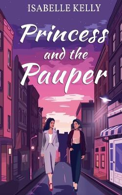 Princess and the Pauper - Isabelle Kelly - cover