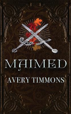 Maimed - Avery Timmons - cover