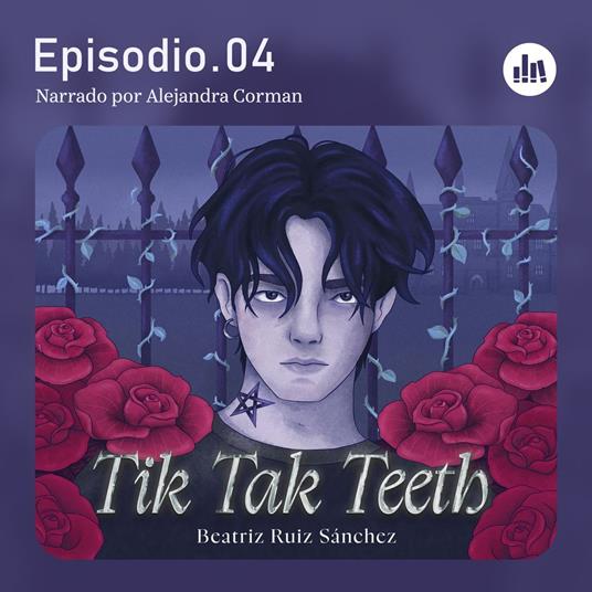 Tik Tak Teeth. Episodio 04