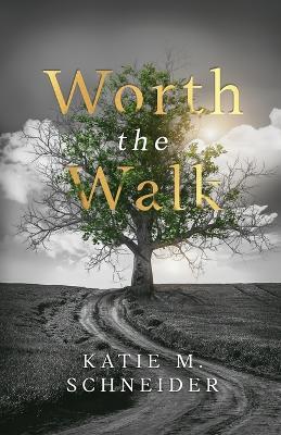 Worth the Walk - Katie Schneider - cover