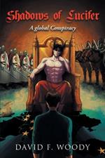 Shadows of Lucifer: A global Conspiracy