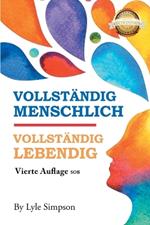Vollständig Menschlich / Vollständig Lebendig: Vierte Auflage SOB