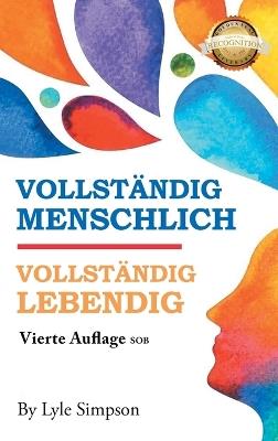 Vollständig Menschlich / Vollständig Lebendig: Vierte Auflage SOB - Lyle Simpson - cover