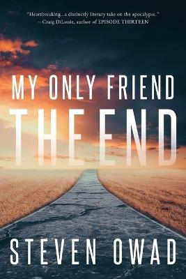My Only Friend, the End - Steven Owad - cover