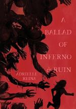 A Ballad of Inferno & Ruin