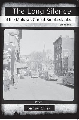 The Long Silence of the Mohawk Carpet Smokestacks: 2nd Edition - Stephen Haven - cover
