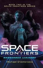 Space Frontiers: Dangerous Liaisons