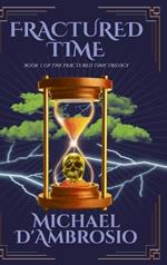 Fractured Time: Book 1 of the Fractured Time Trilogy