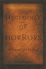 Hegemony of Horrors: A Scribe's Warning