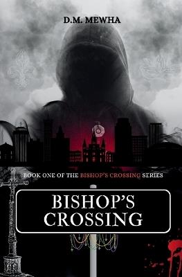 Bishop's Crossing - D M Mewha - cover