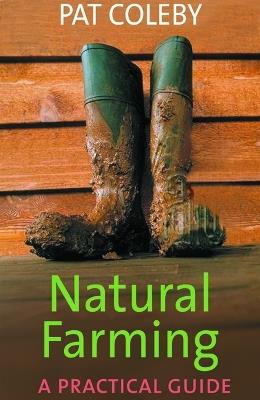 Natural Farming: A Practical Guide - Pat Coleby - cover